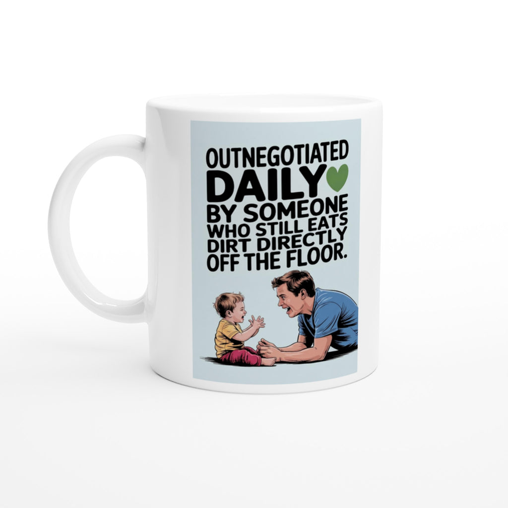 Outnegotiated Daily by Someone Who Still Eats Dirt Directly off the Floor.