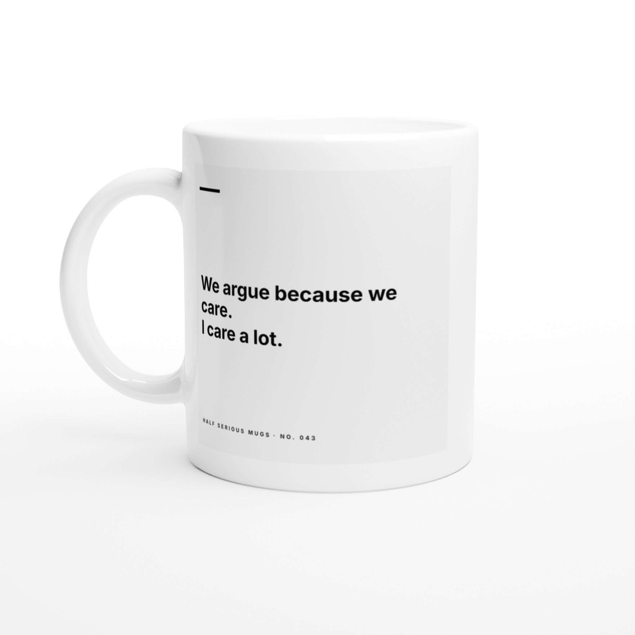 We Argue Because We Care. I Care a Lot.