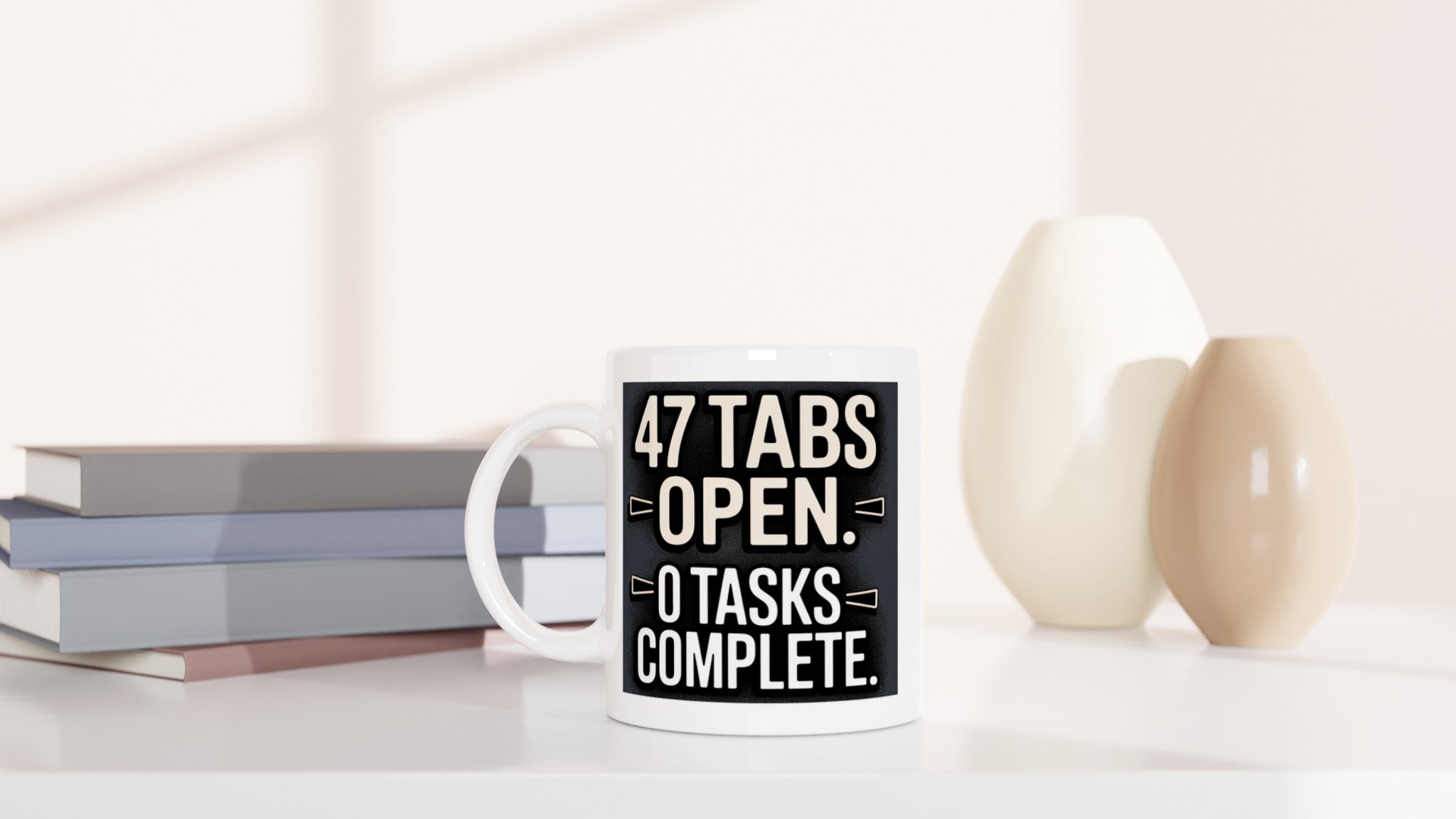 47 Tabs Open. 0 Tasks Complete.