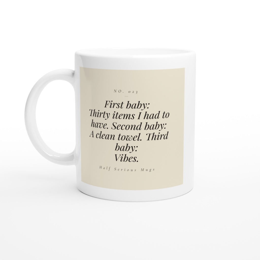 First Baby: Thirty Items I Had to Have. Second Baby: A Clean Towel. Third Baby: Vibes.