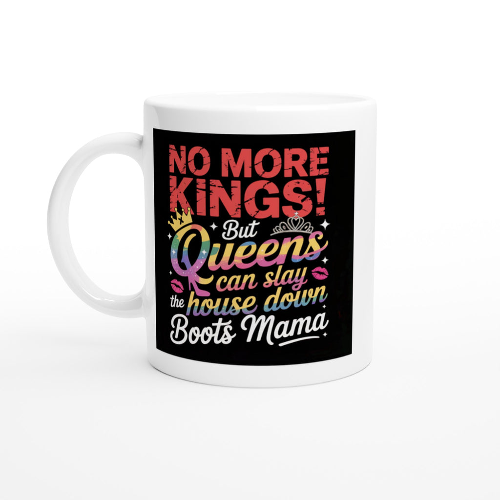 No More Kings. But Queens Can Slay the House Down, Boots Mama.
