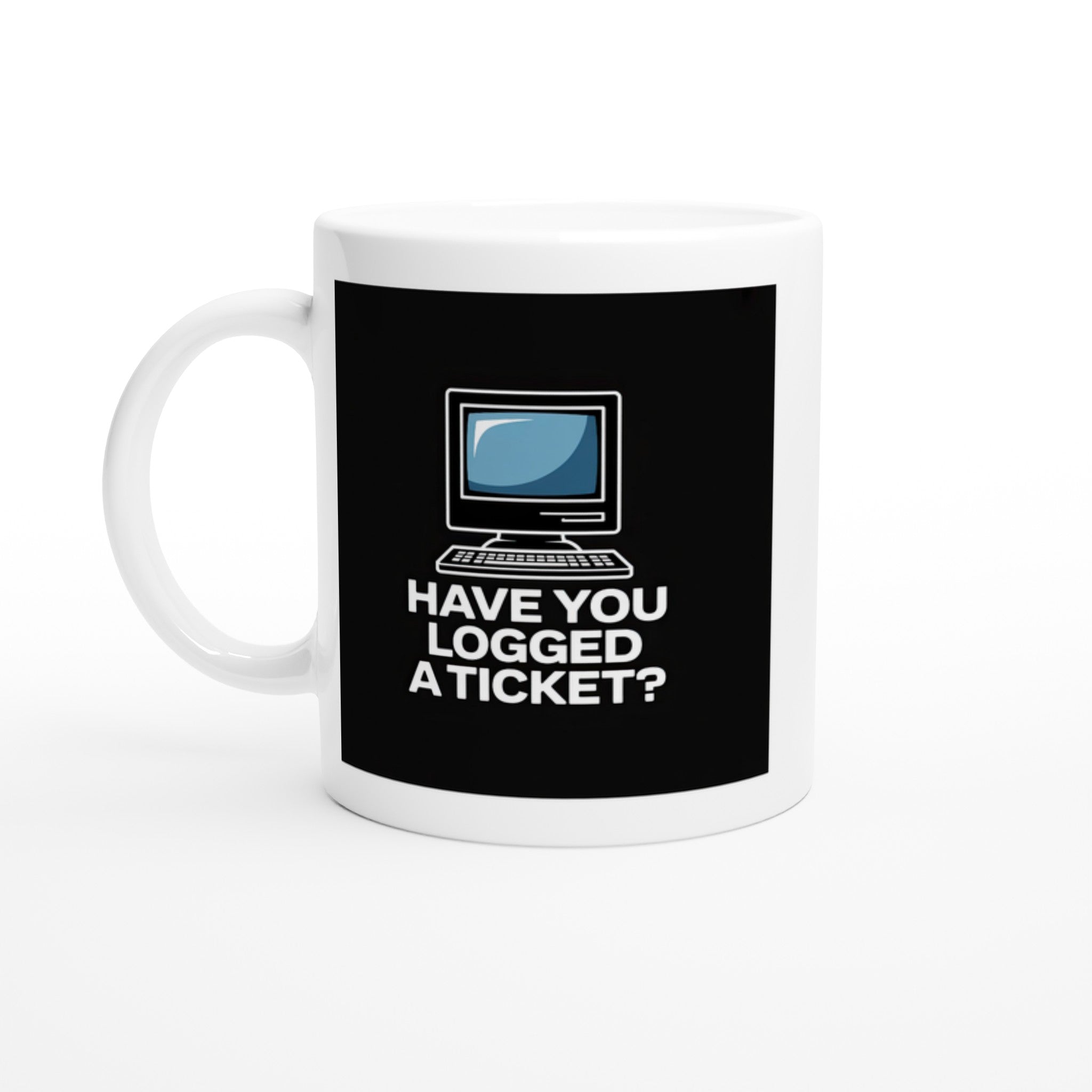 Have You Logged a Ticket?