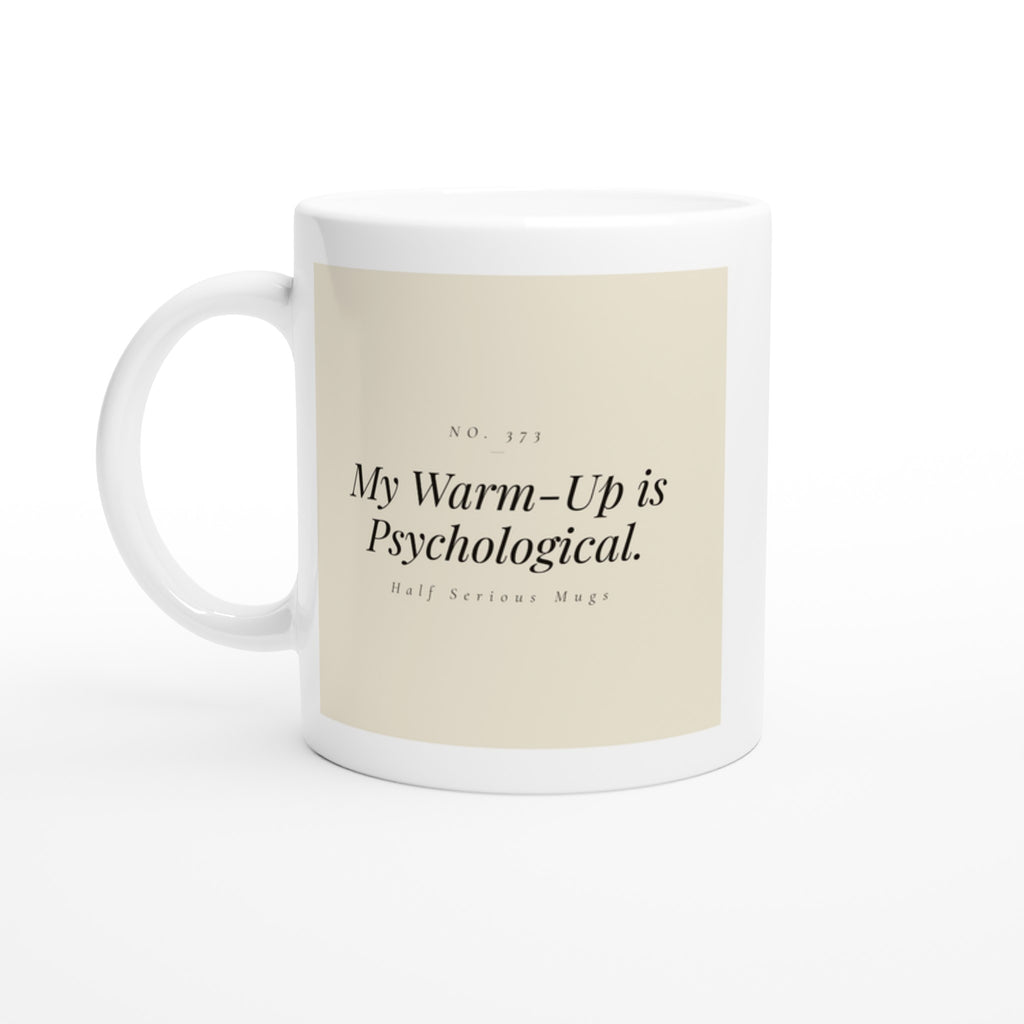 My Warm-Up Is Psychological