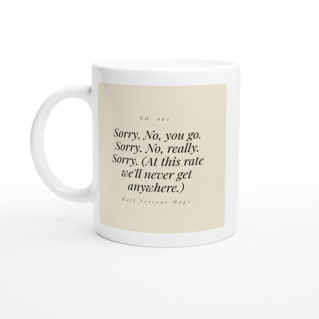 Sorry. No, You Go. Sorry. No, Really. Sorry. (At This Rate We'll Never Get Anywhere.)