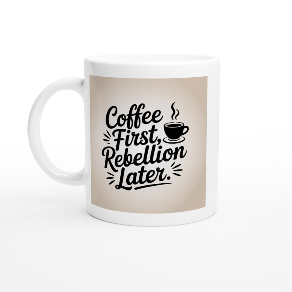 Coffee First, Rebellion Later