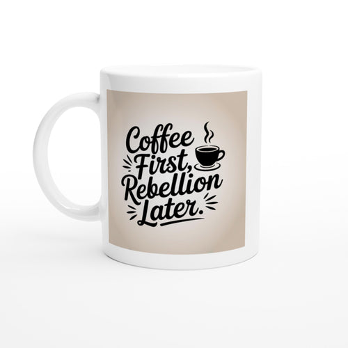 Coffee First, Rebellion Later