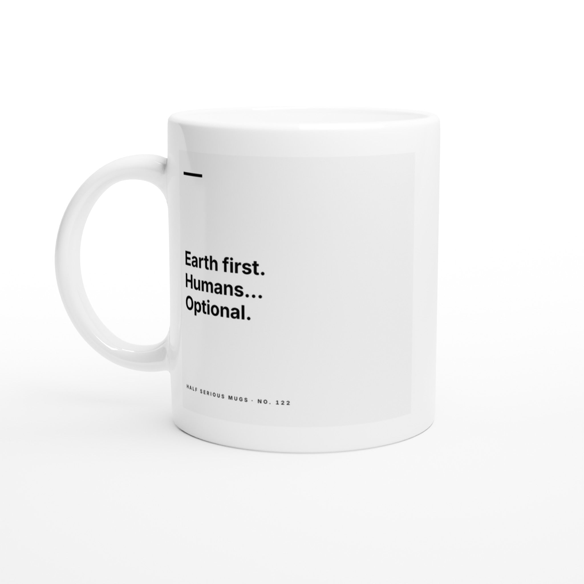 Earth First. Humans... Optional.