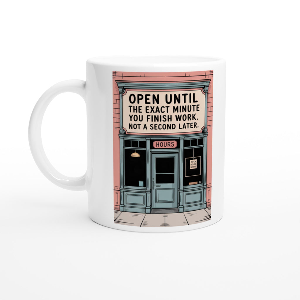 Open Until the Exact Minute You Finish Work. Not a Second Later.