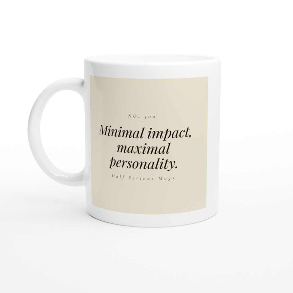 Minimal Impact, Maximal Personality