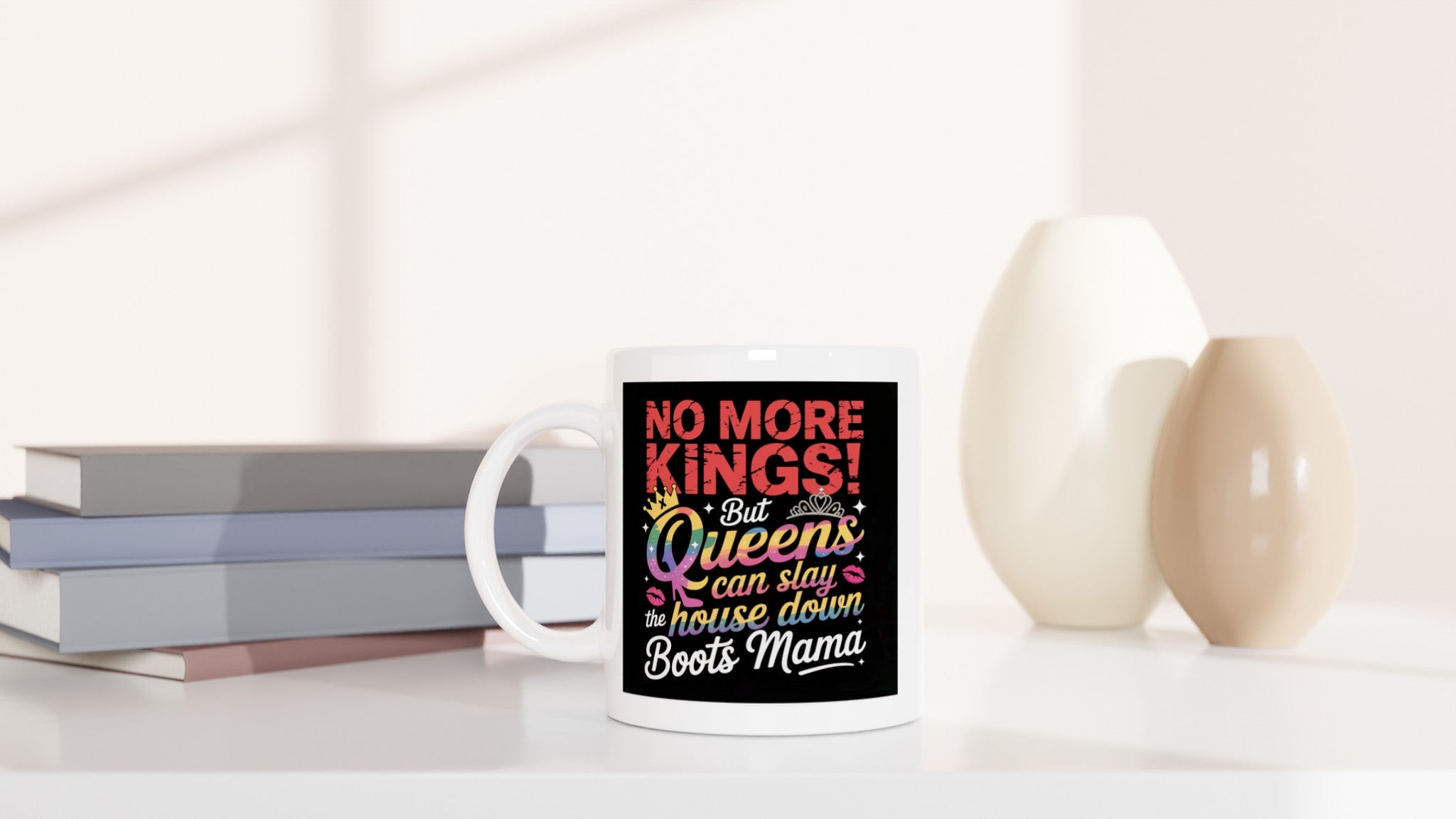 No More Kings. But Queens Can Slay the House Down, Boots Mama.