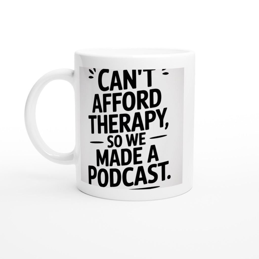 Can't Afford Therapy, So We Made a Podcast