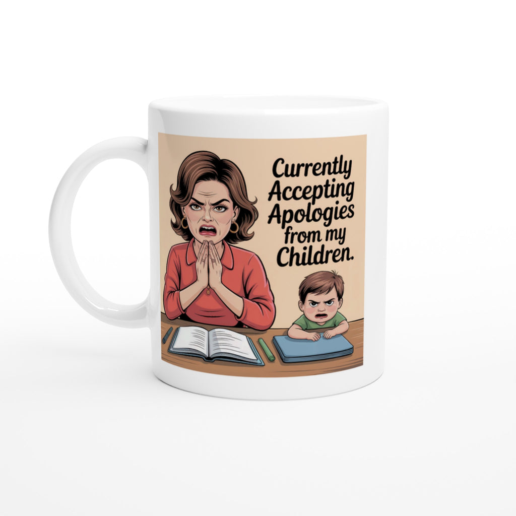 Currently Accepting Apologies from My Children