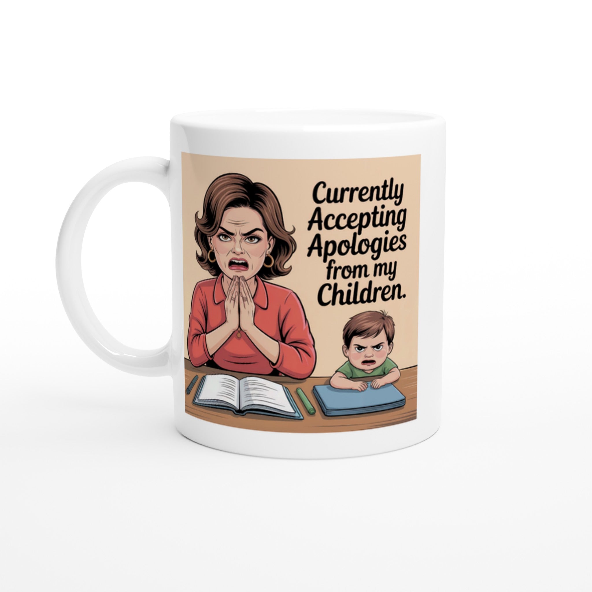 Currently Accepting Apologies from My Children