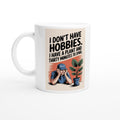 I Don't Have Hobbies. I Have a Plant and Thirty Minutes to Spare.