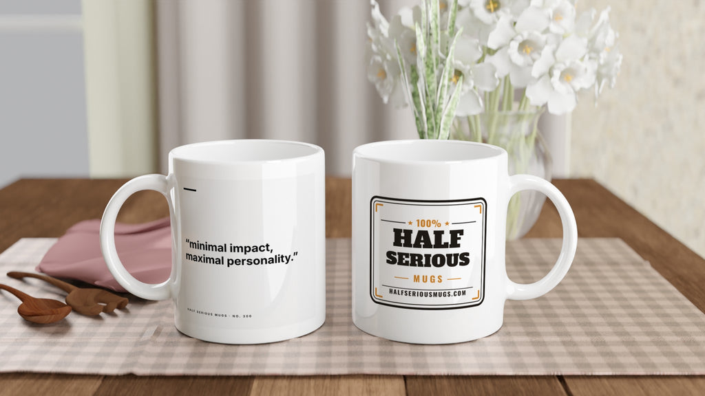 Minimal Impact, Maximal Personality