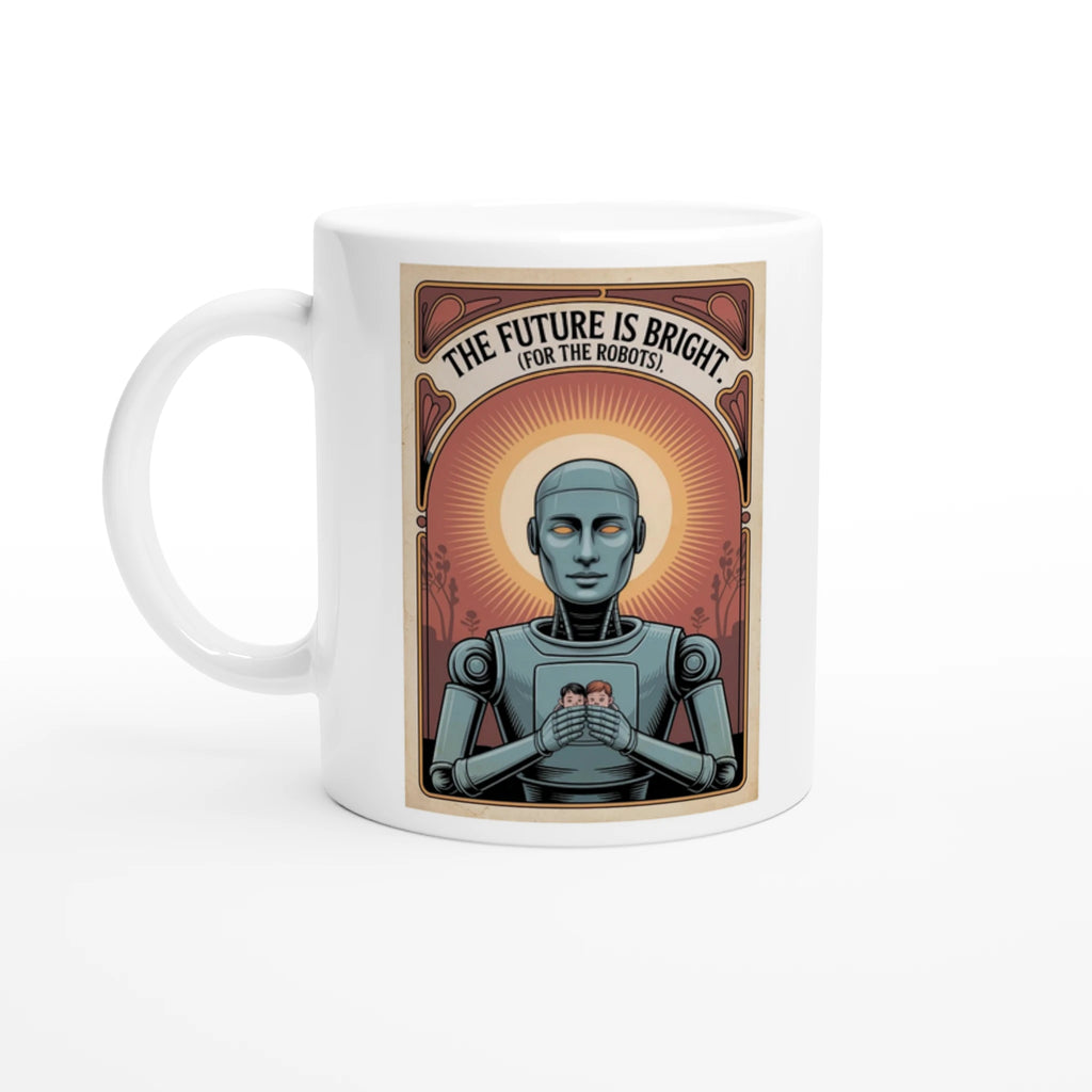 The Future Is Bright (For the Robots).