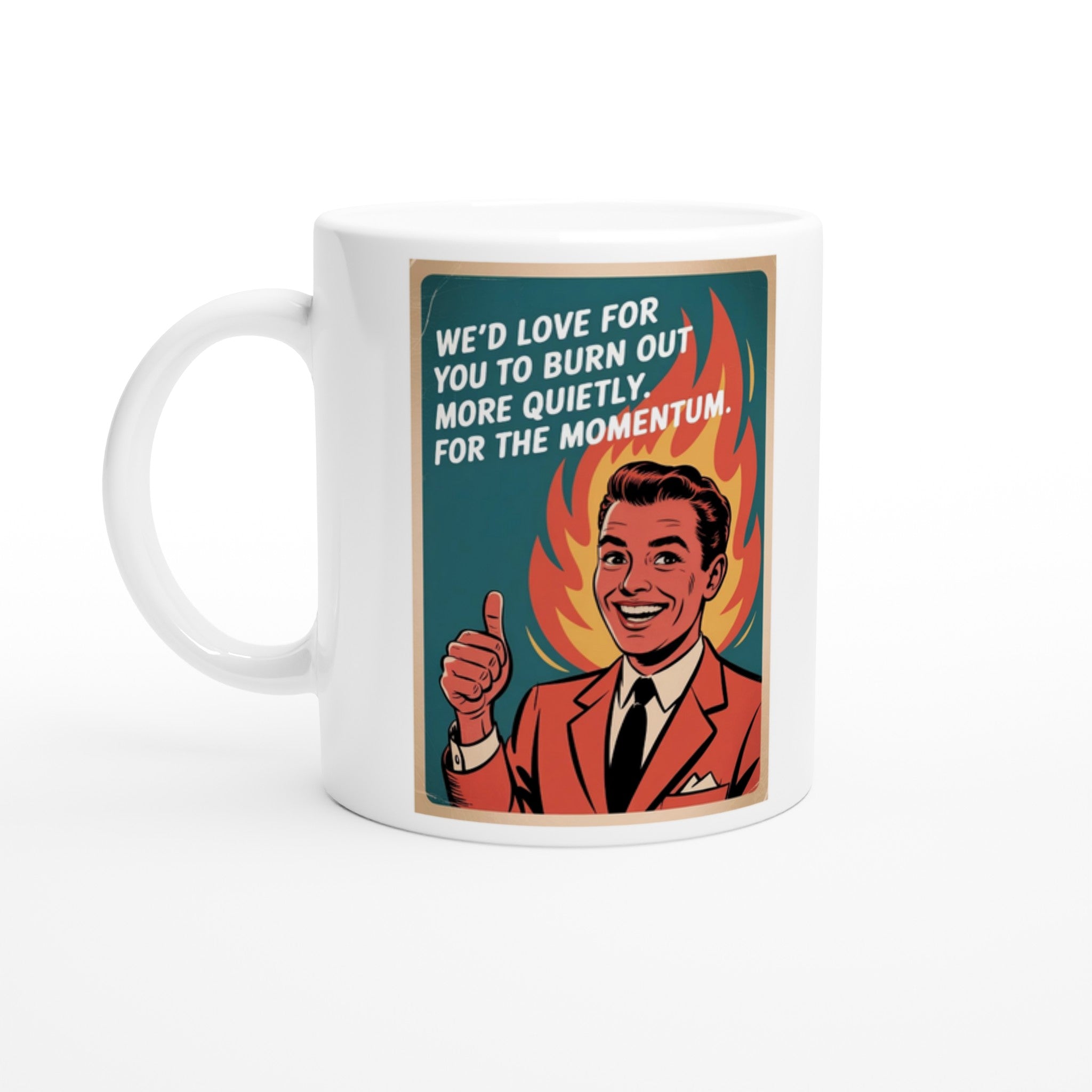 We'd Love for You to Burn Out More Quietly. For the Momentum.