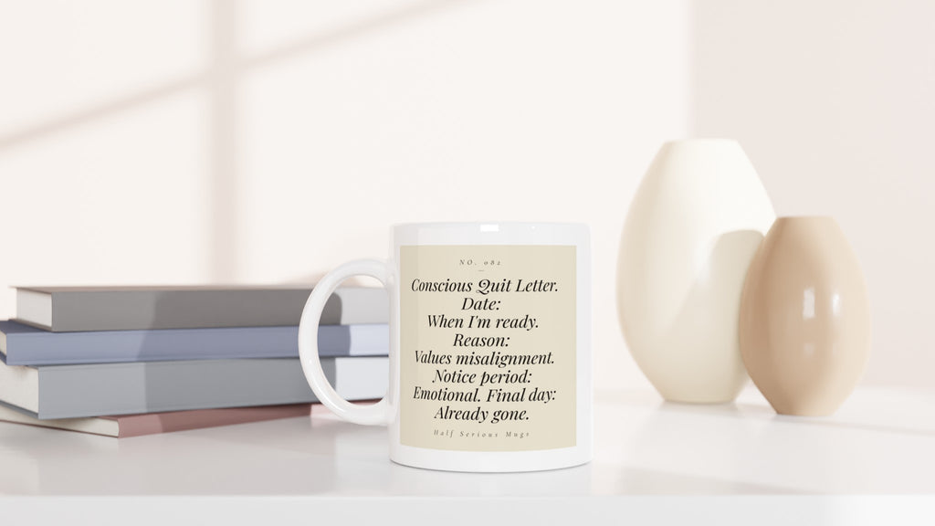 Conscious Quit Letter. Date: When I'm Ready. Reason: Values Misalignment. Notice Period: Emotional. Final Day: Already Gone.