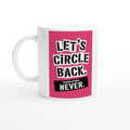 Let's Circle Back. Translation: Never.