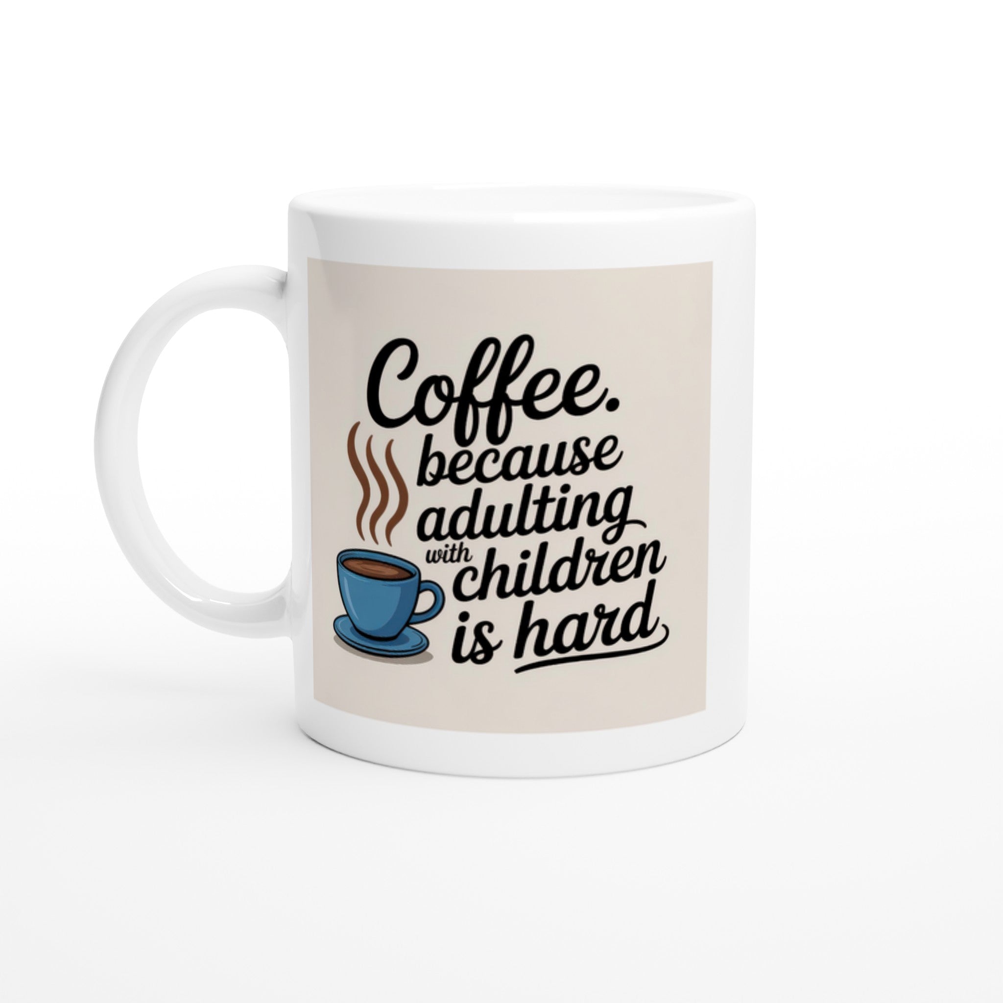 Coffee Because Adulting with Children Is Hard
