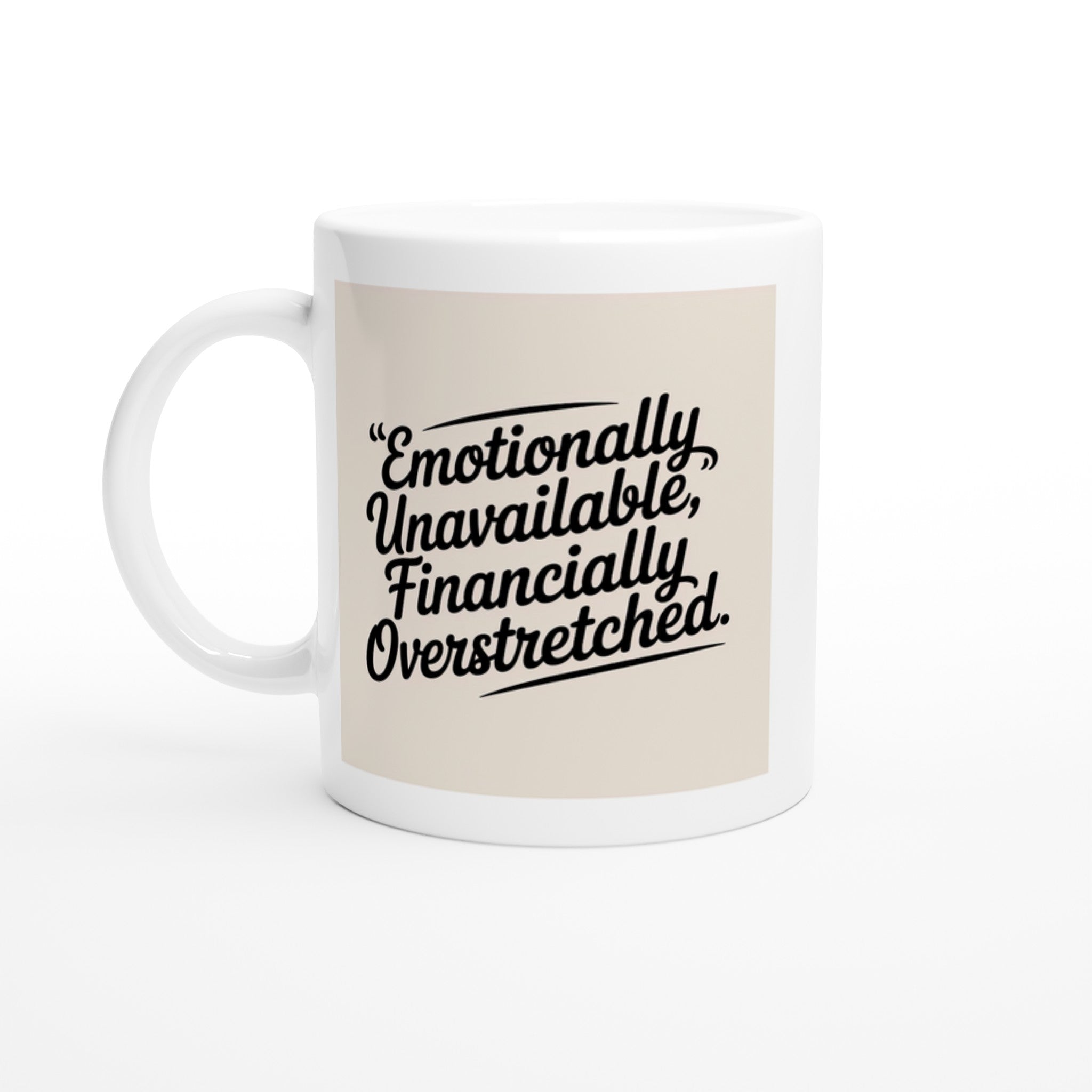 Emotionally Unavailable, Financially Overstretched