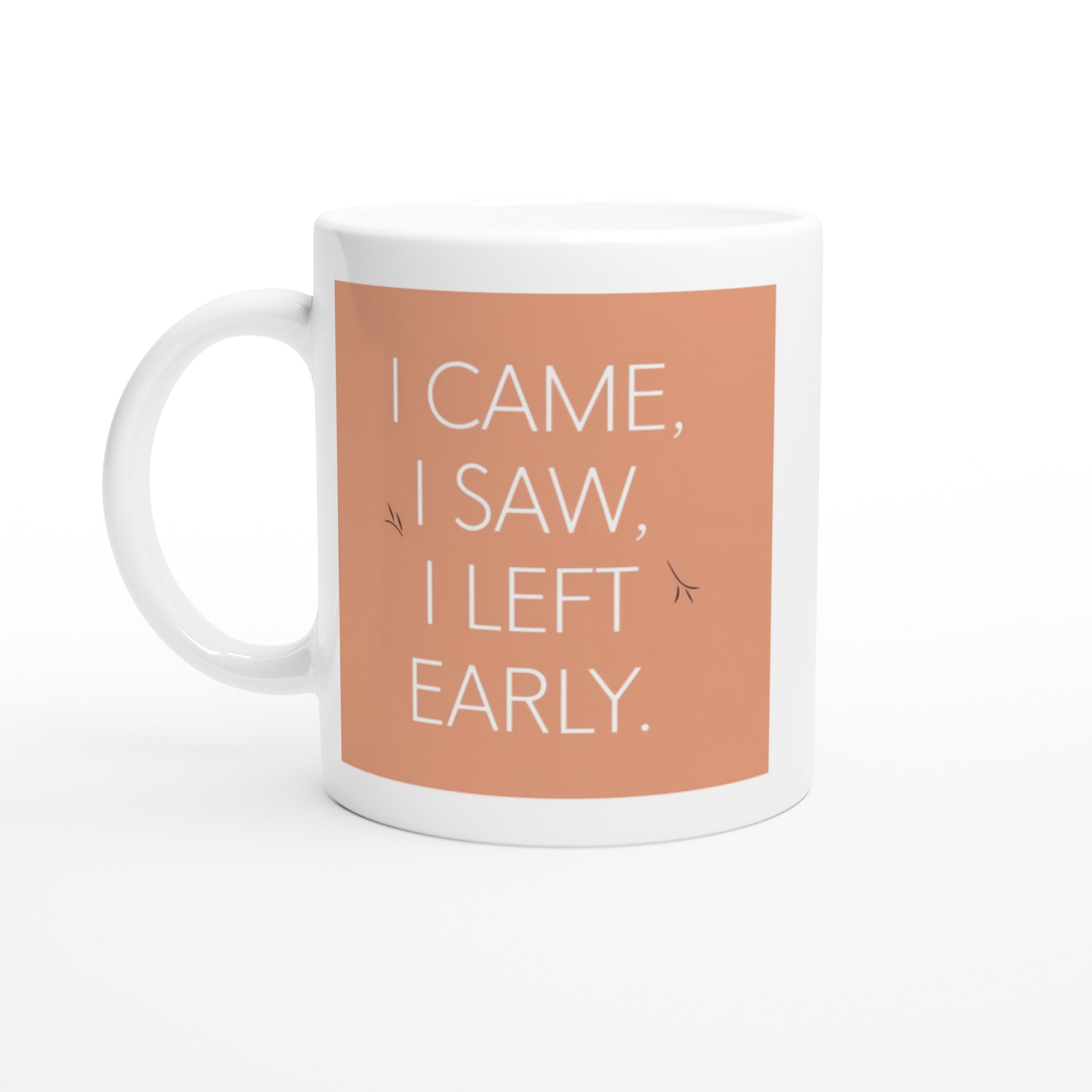 I Came, I Saw, I Left Early