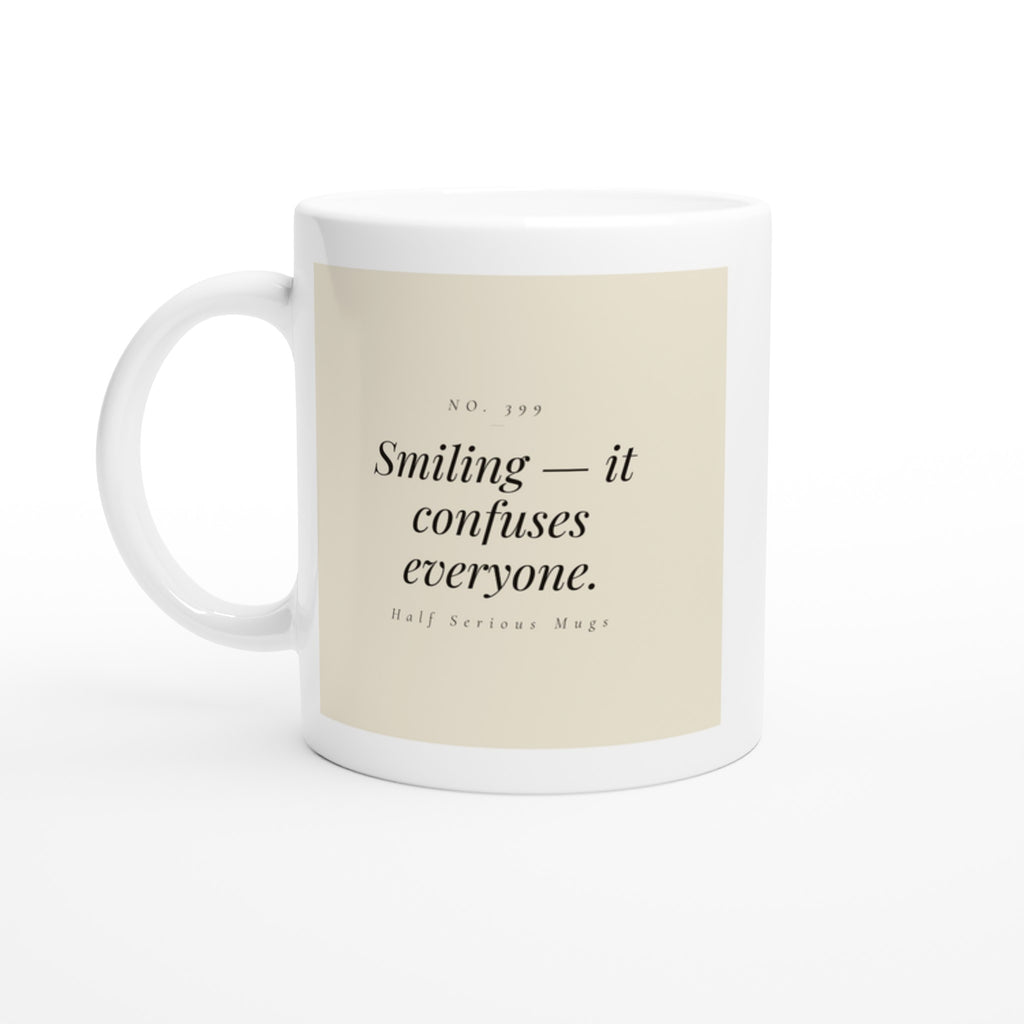 Smiling — It Confuses Everyone