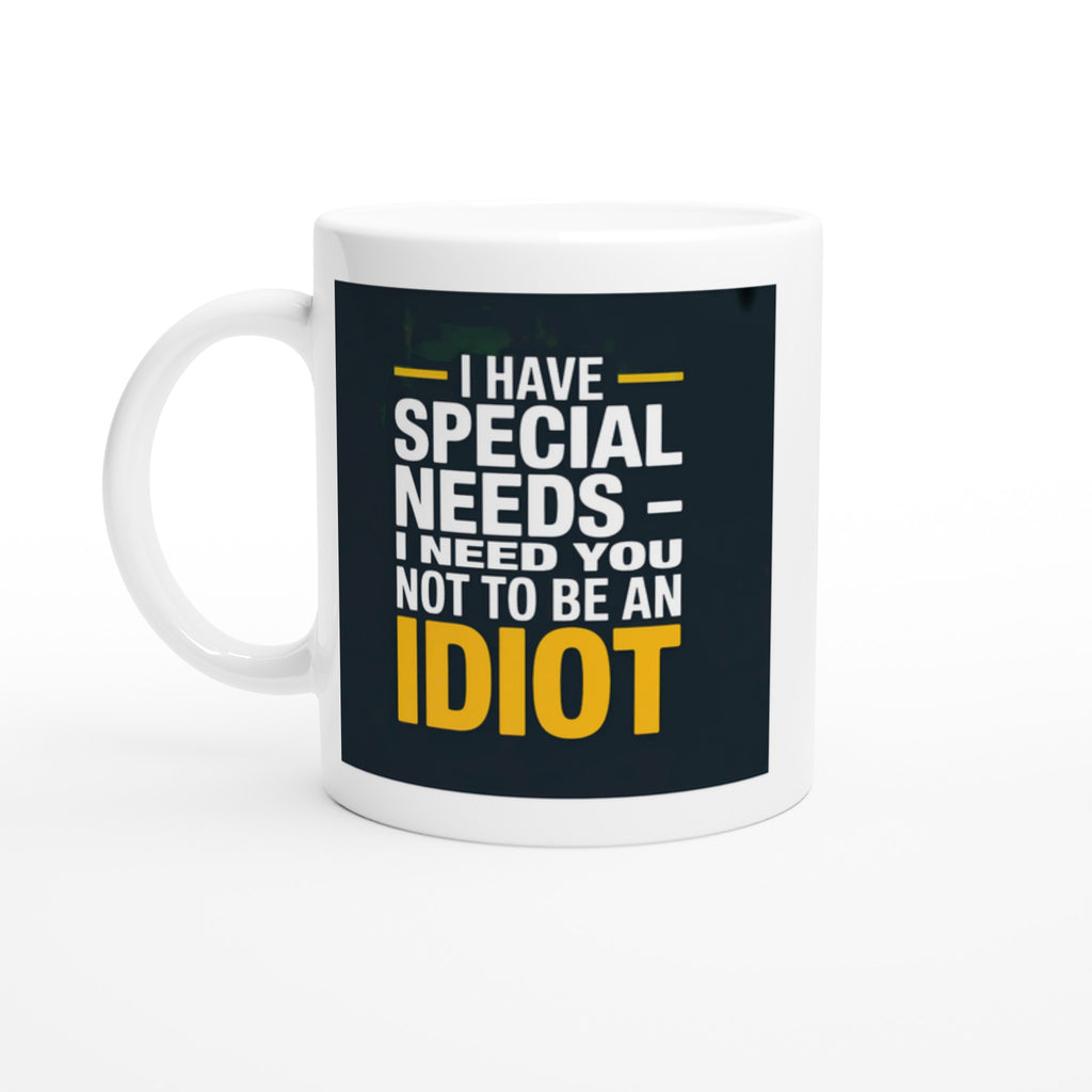 I Have Special Needs. I Need You to Not Be an Idiot