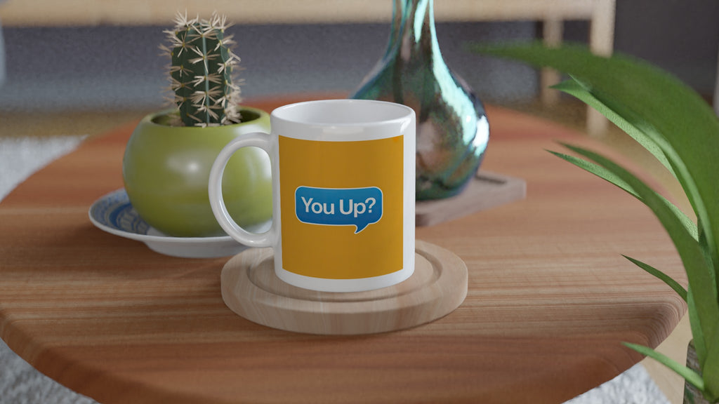 You Up?