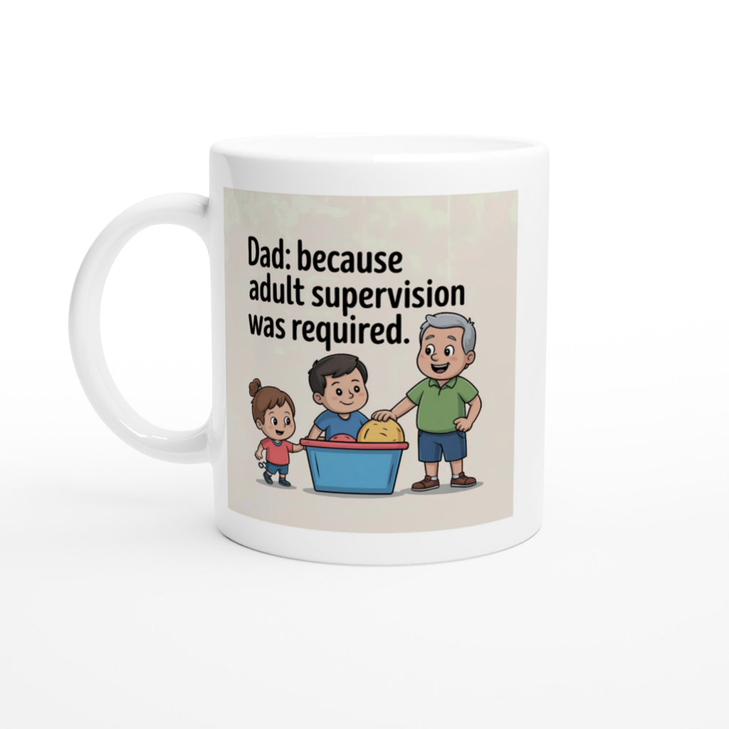 Dad: Because Adult Supervision Was Required