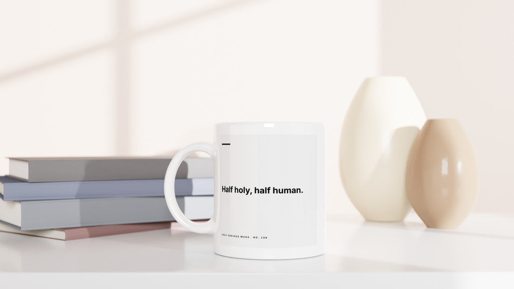 Half Holy, Half Human