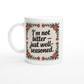 I'm Not Bitter - Just Well-seasoned