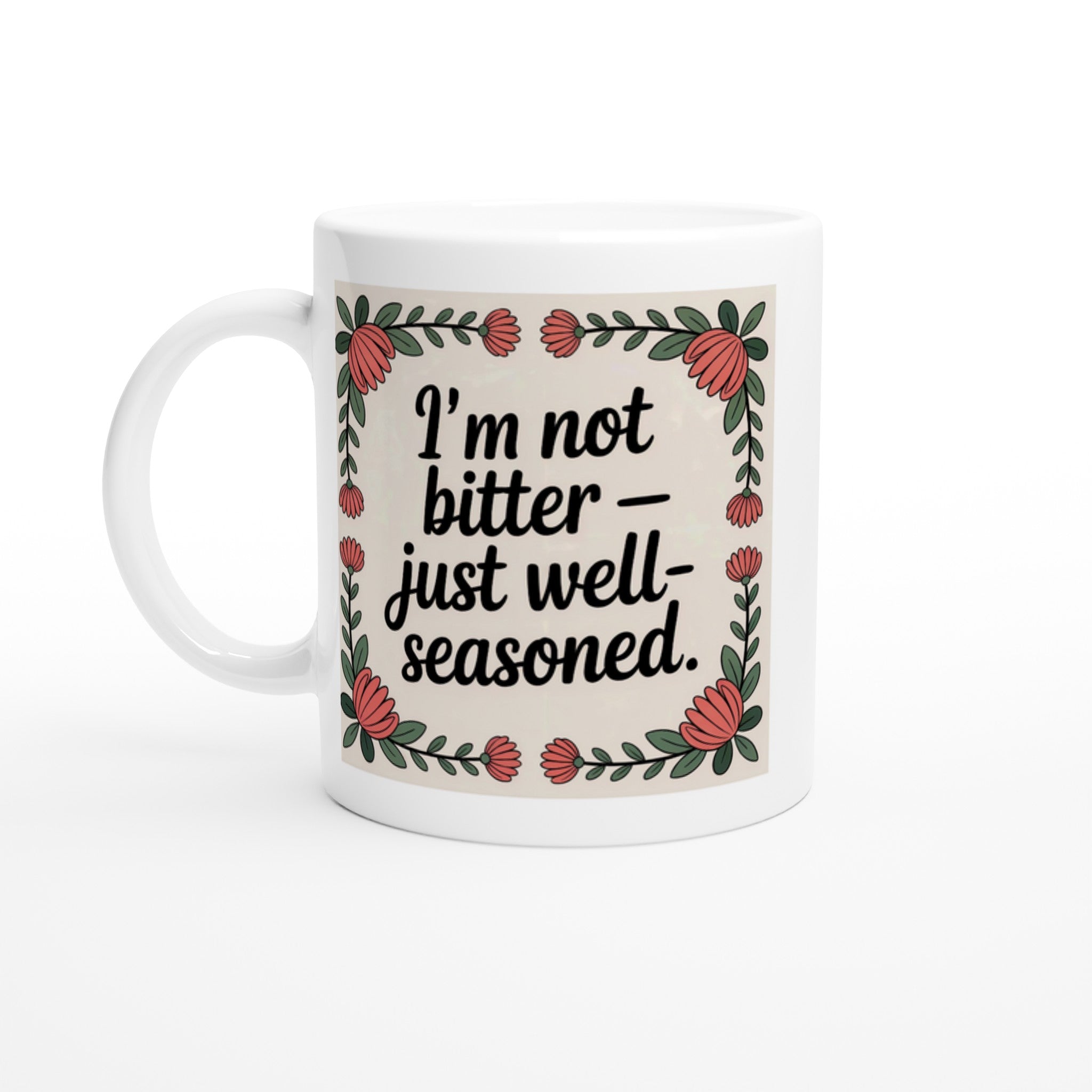 I'm Not Bitter - Just Well-seasoned