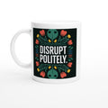 DISRUPT POLITELY