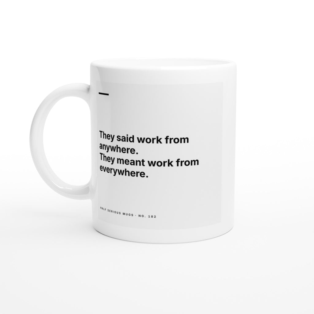 They Said Work from Anywhere. They Meant Work from Everywhere.