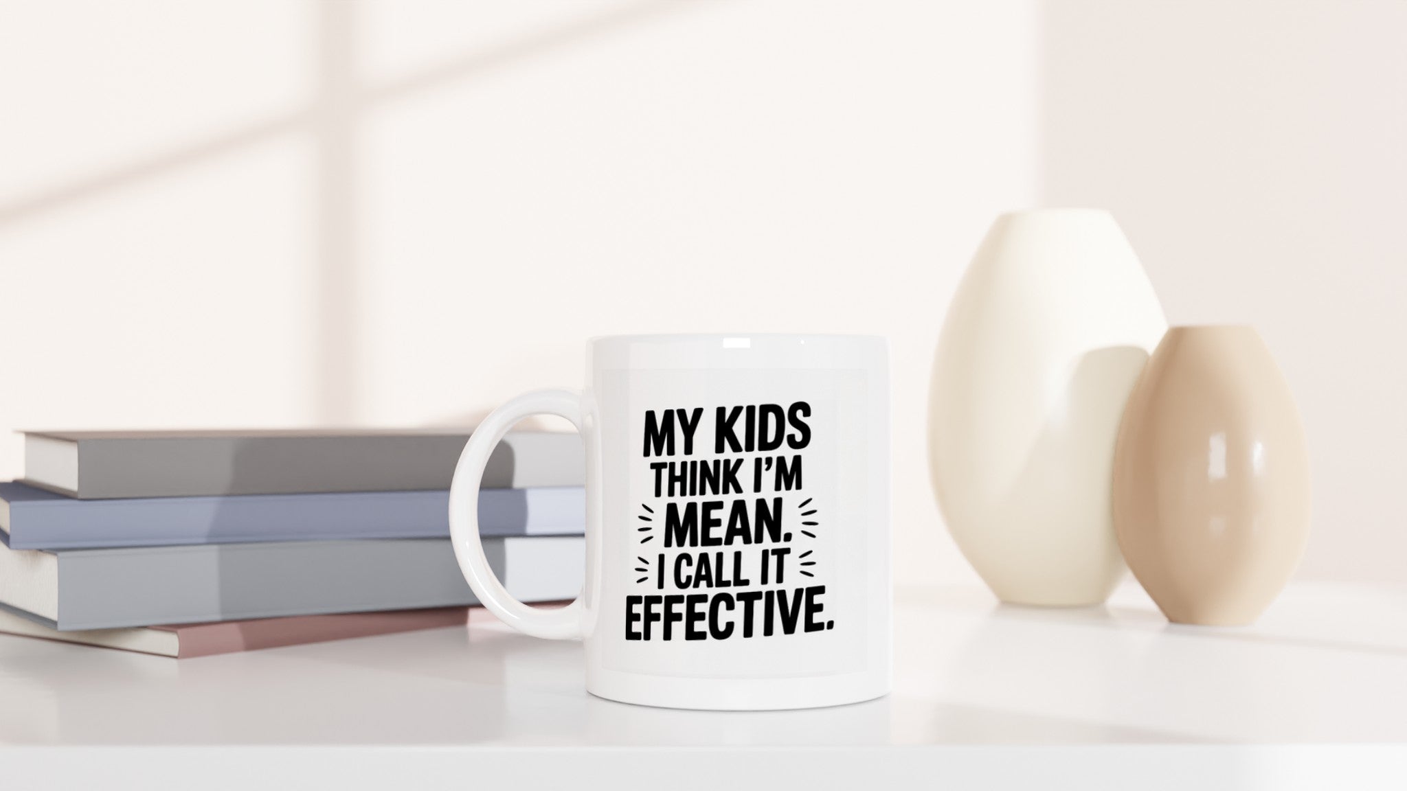 My Kids Think I'm Mean. I Call It Effective.