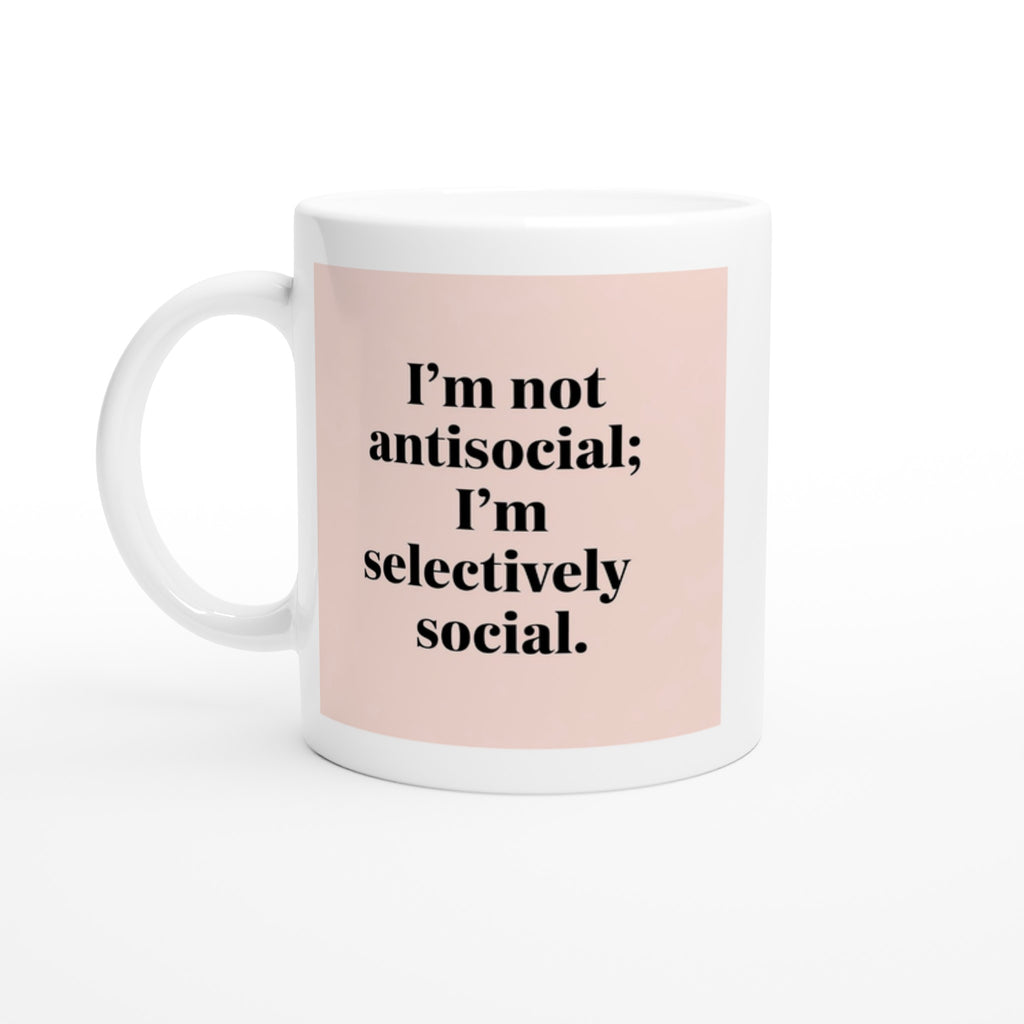 I'm Not Antisocial; I'm Selectively Social