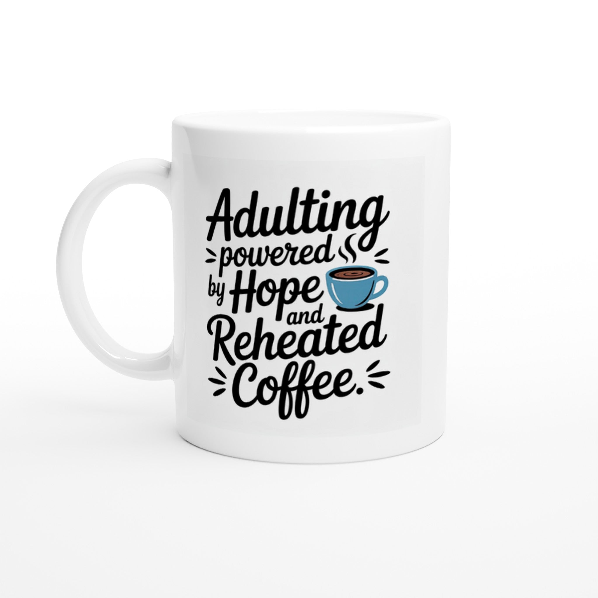 Adulting Powered by Hope and Reheated Coffee