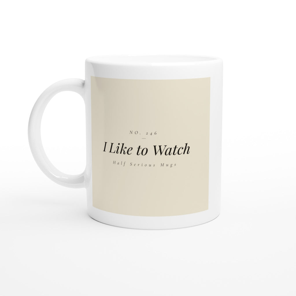 I Like to Watch