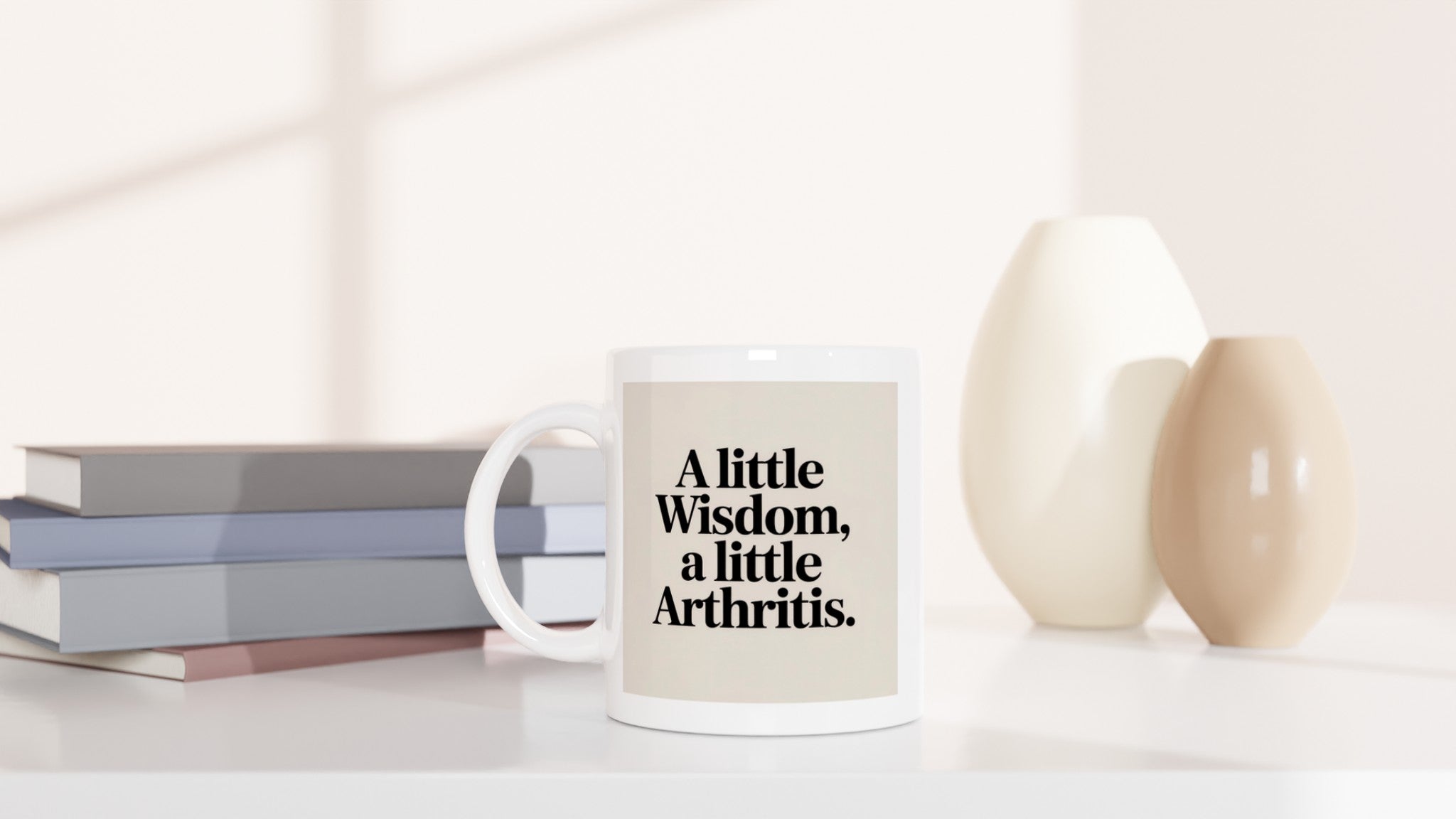 A Little Wisdom, a Little Arthritis