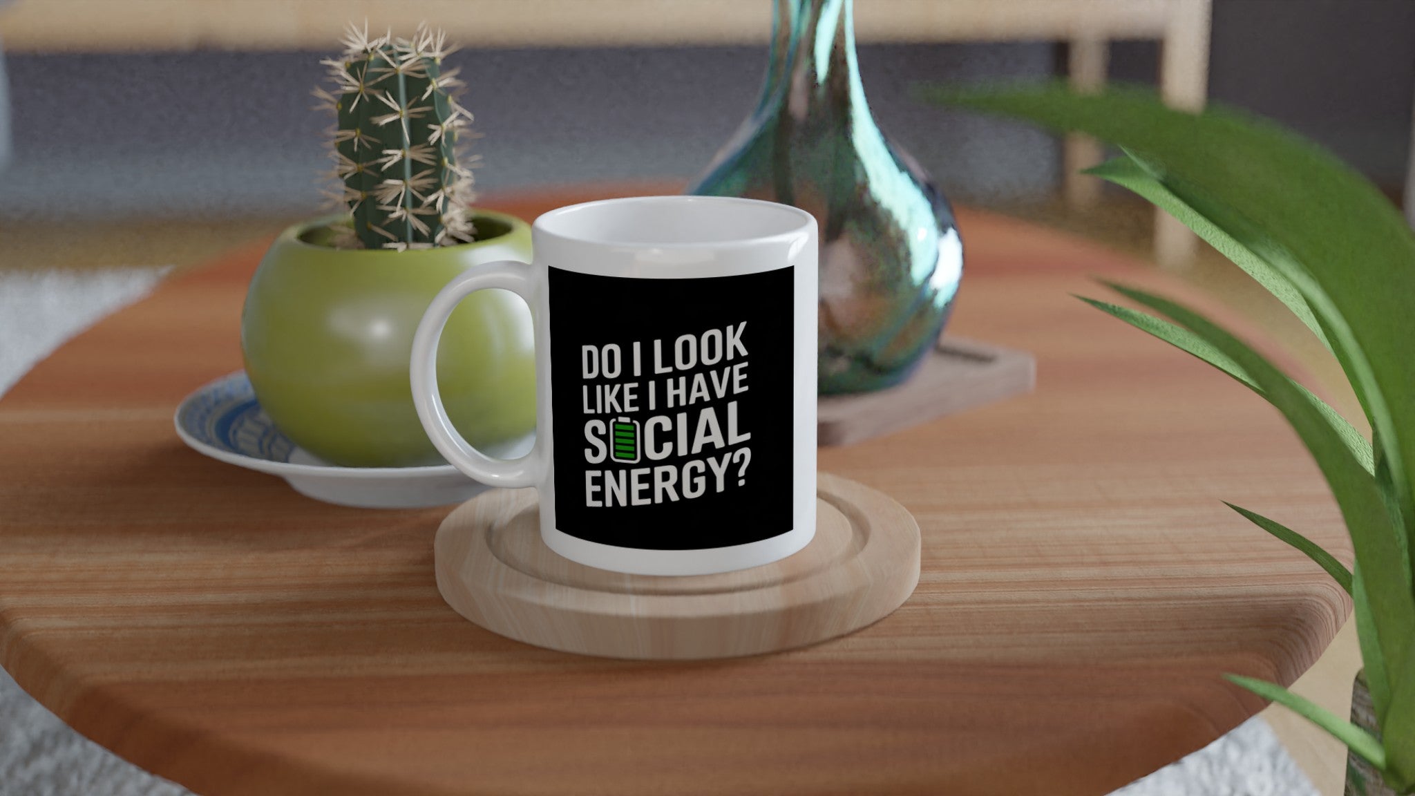 DO I LOOK LIKE I HAVE SOCIAL ENERGY?