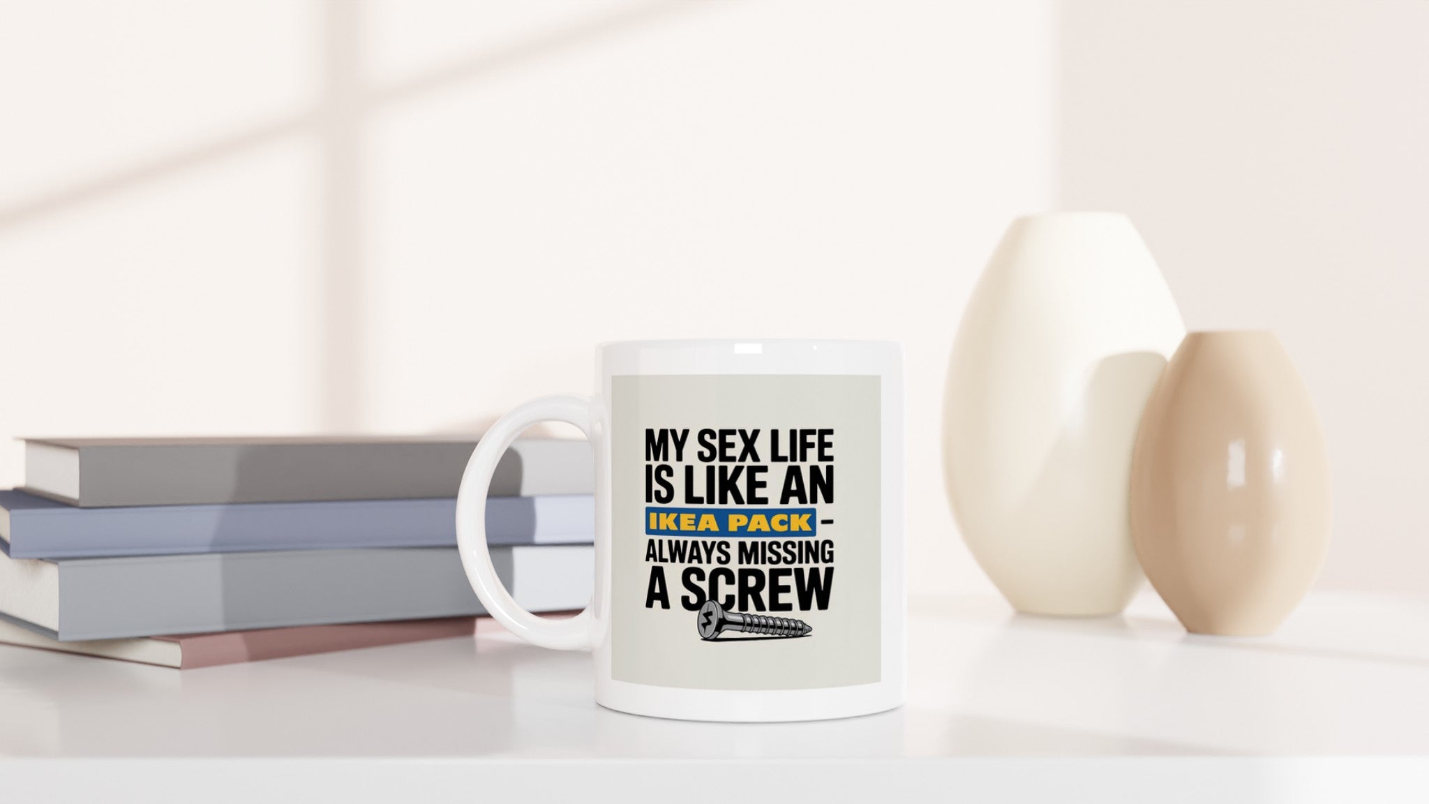 My Sex Life Is Like an IKEA Pack — Always Missing a Screw