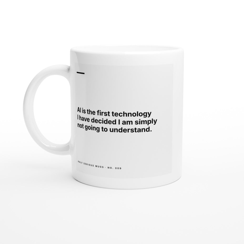 AI Is the First Technology I Have Decided I Am Simply Not Going to Understand