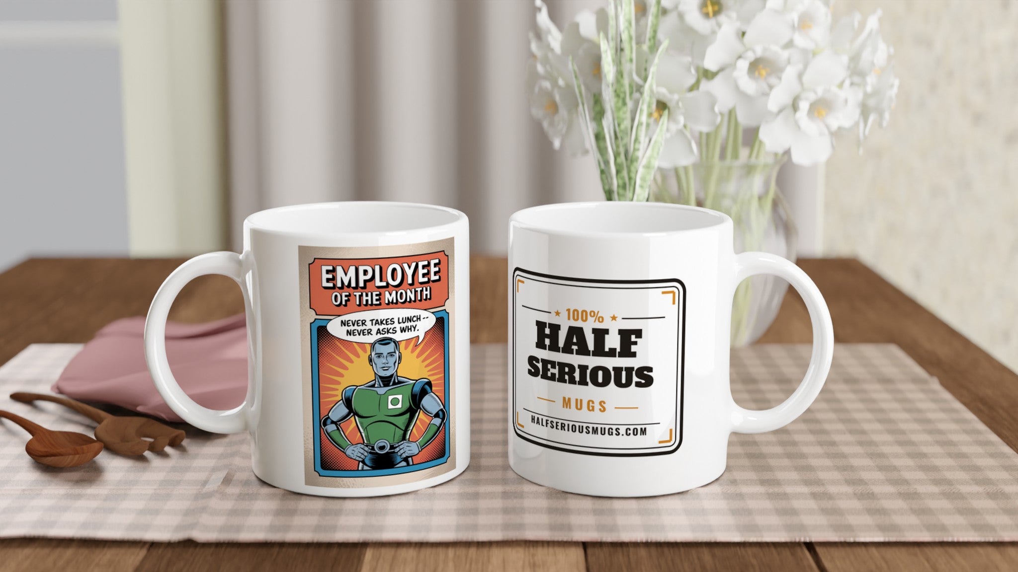 Employee of the Month. Never Takes Lunch. Never Asks Why.