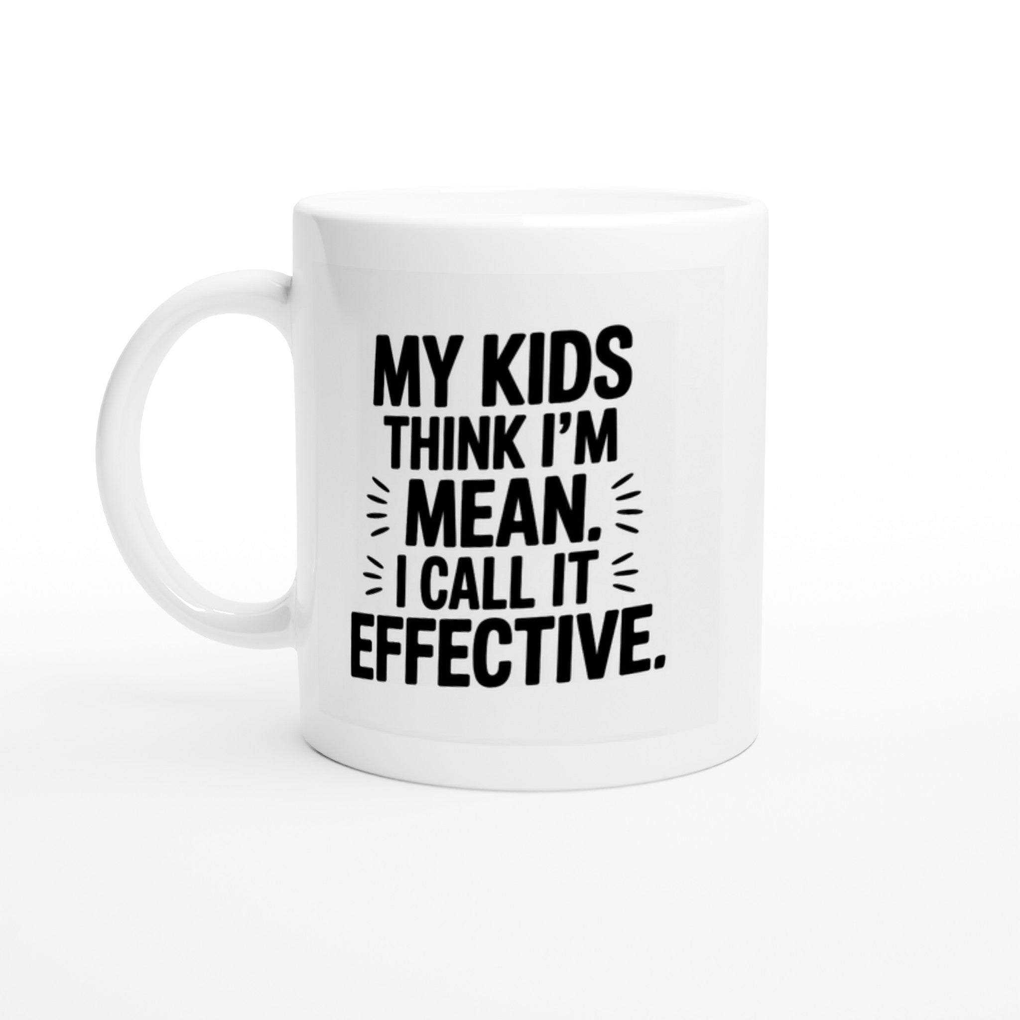 My Kids Think I'm Mean. I Call It Effective.