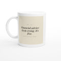 Financial Advice: Keep Crying. It's Free